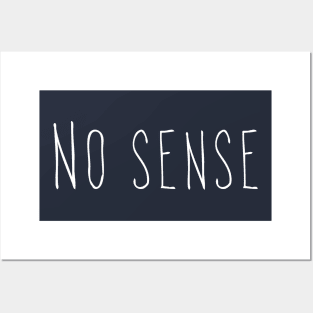 No sense Posters and Art